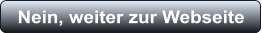 Nein, weiter zur Webseite